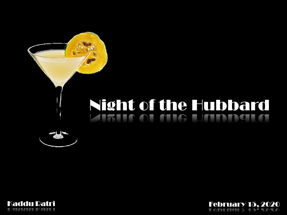 Invite from 2020, showing a slice of hubbard squash decorating a cocktail glassText reads: Night of the Hubbard Kaddu Ratri February 15, 2020